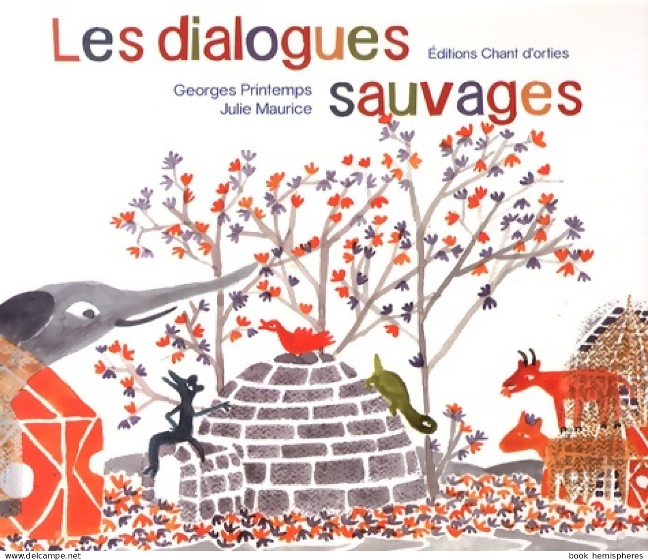 Les Dialogues Sauvages (2014) De Georges Printemps - Other & Unclassified