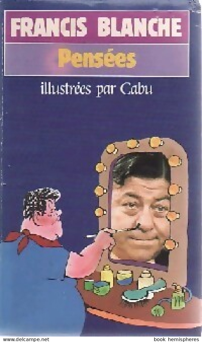 Pensées (1985) De Francis Blanche - Humor