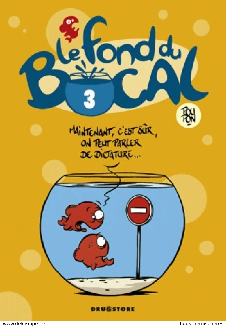 Le Fond Du Bocal Tome III (2009) De Nicolas Poupon - Andere & Zonder Classificatie