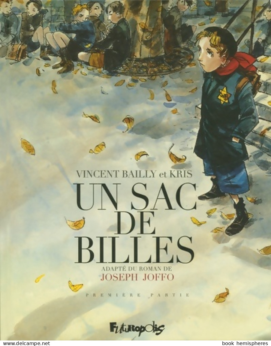 Un Sac De Billes : Première Partie (2011) De Vincent Bailly - Other & Unclassified