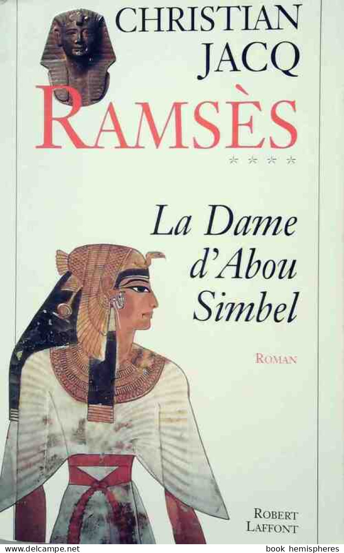 Ramsès Tome IV : La Dame D'Abou Simbel (1996) De Christian Jacq - Historisch