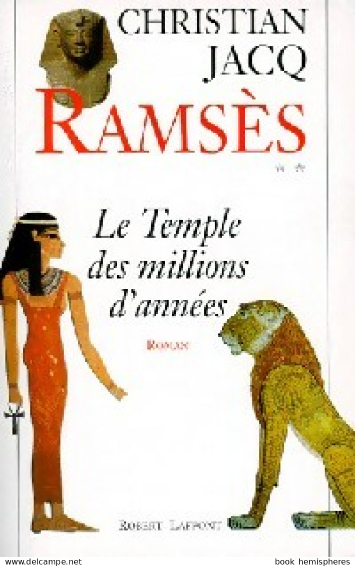 Ramsès Tome II : Le Temple Des Millions D'années (1996) De Christian Jacq - Historique