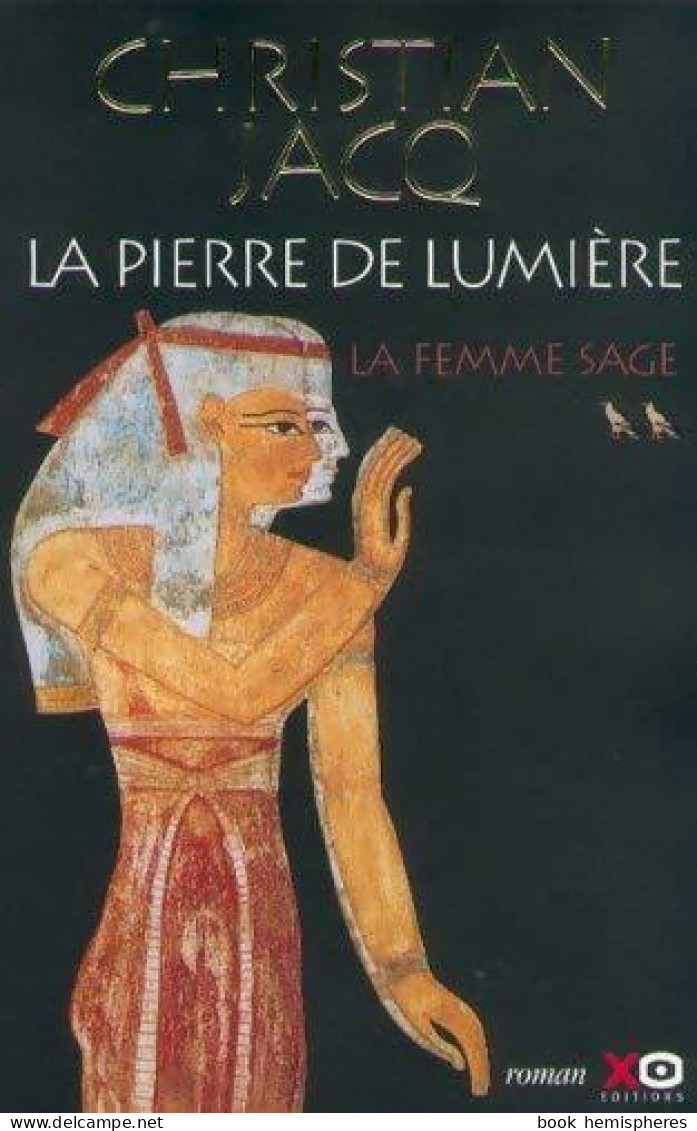 La Pierre De Lumière Tome II : La Femme Sage (2000) De Christian Jacq - Historic