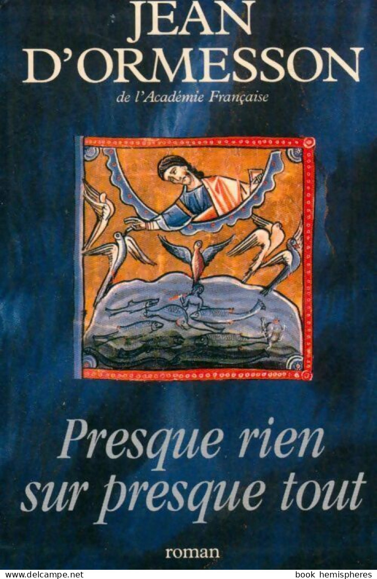 Presque Rien Sur Presque Tout (1996) De Jean D'Ormesson - Other & Unclassified