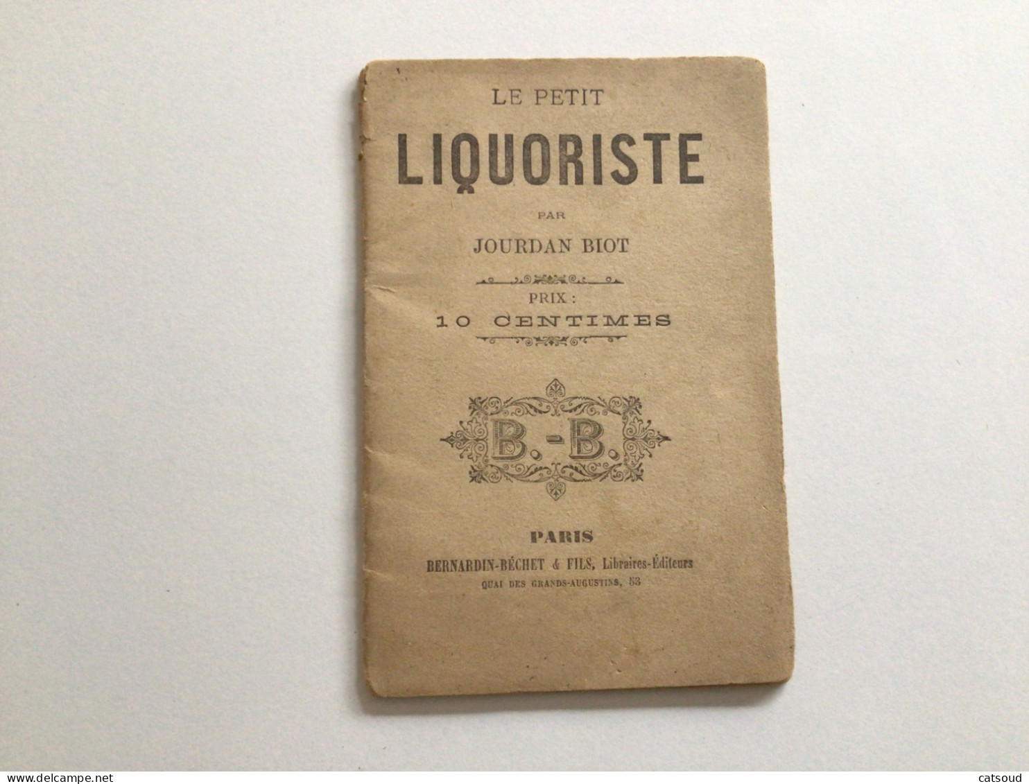 Ancien Petit Recueil  «  Le Petit Liquoriste » Par Jourdan Biot Paris Bernardin-Béchet & Fils - Gastronomie