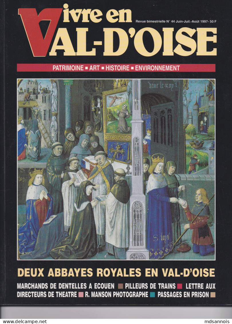 Vivre En Val D'Oise N°44 Juin Juill 1997 Abbayes Royales, Ecouen, R. Mason Photographe  Poids 400g - Other & Unclassified