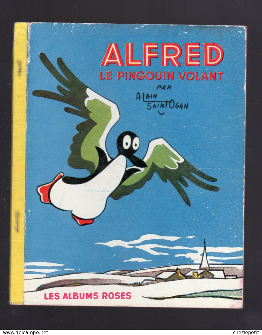 ALAIN SAINT OGAN ALFRED LE PINGOUIN VOLANT LES ALBUMS ROSES 1953 - Other & Unclassified