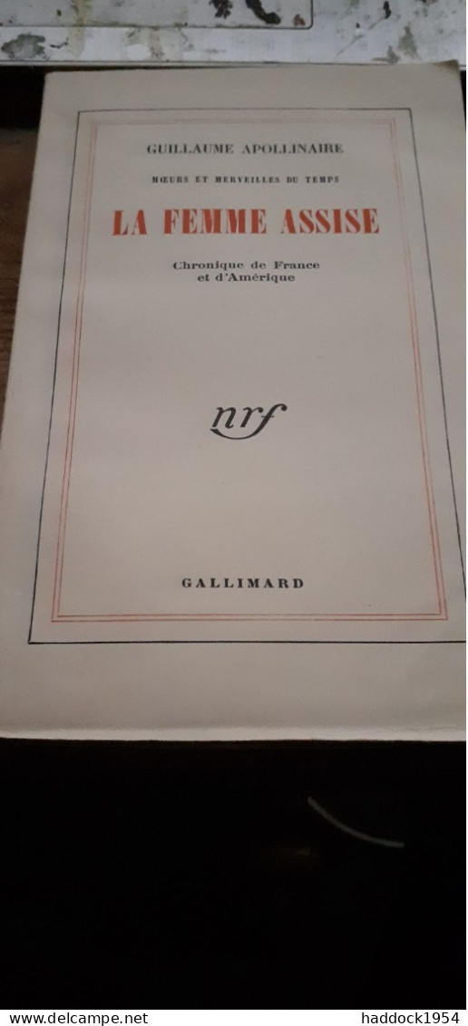 La Femme Assise GUILLAUME APOLLINAIRE Gallimard 1949 - Otros & Sin Clasificación