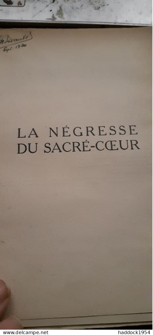 La Négresse Du Sacré Coeur ANDRE SALMON éditions De La Nouvelle Revue Française 1920 - Sonstige & Ohne Zuordnung