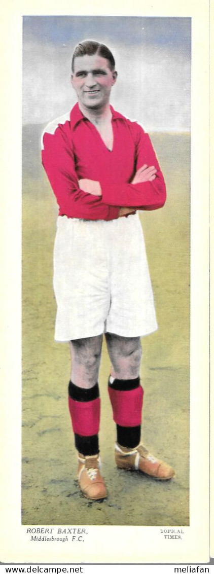 GF1395.9 - TOPICAL TIMES LARGE CARD - ROBERT BAXTER - MIDDLESBOROUGH FC - Trading Cards