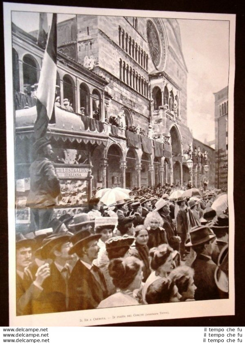 Il Re A Cremona Nel 1904 Piazza Del Comune Ospedale Dei Bambini Alfonso Mandelli - Other & Unclassified