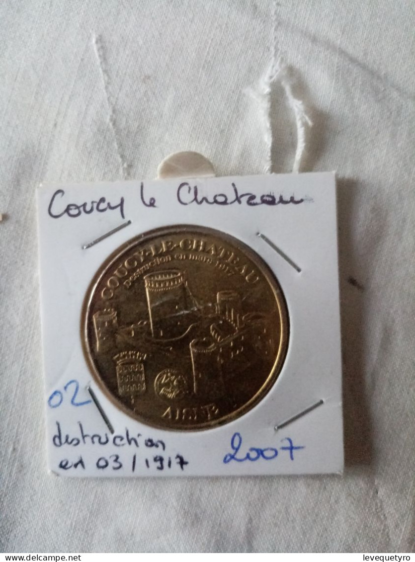 Médaille Touristique Monnaie De Paris 02 Coucy Le Chateau 2007 - 2007