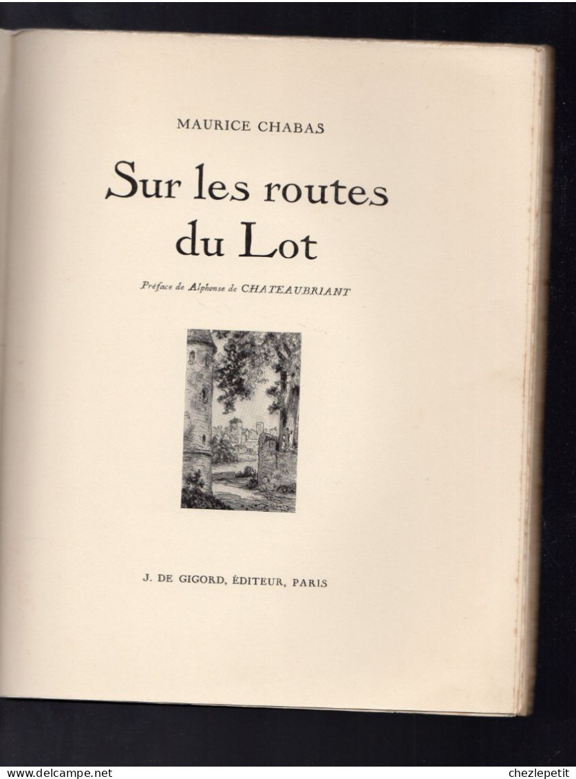 MAURICE CHABAS Alphonse De Chateaubriant SUR LES ROUTES DU LOT J.DE GIGORD 1936 - Unclassified