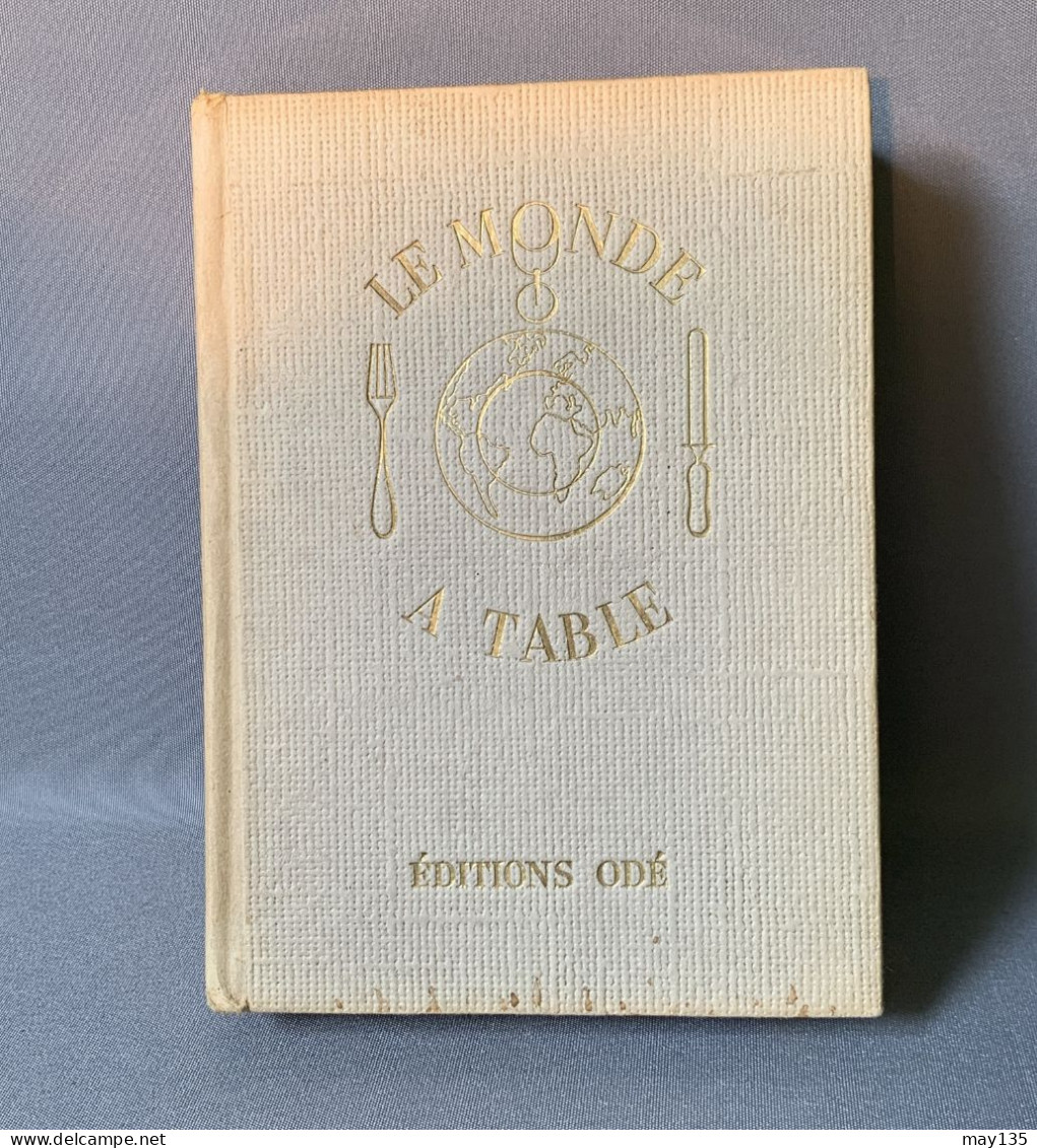 Anno 1952 - Le Monde à Table -  Illustré - Doré Ogrizek - Ed. Odé - Gastronomie