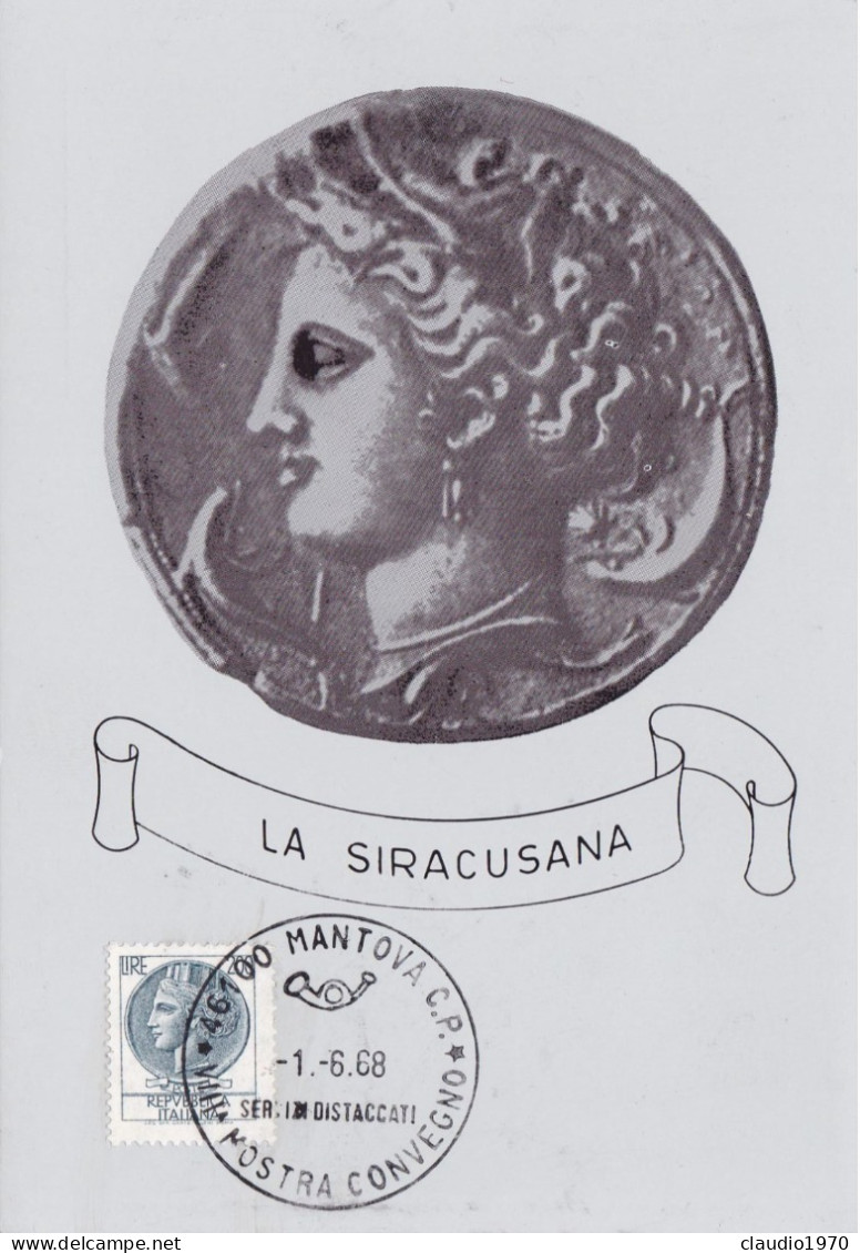 ITALIA  - REPUBBLICA - LA SIRACUSANA  - CARTOLINA - 1968 - CON ANNULLO DI MANTOVA VIII MOSTRA CONVEGNO - FDC