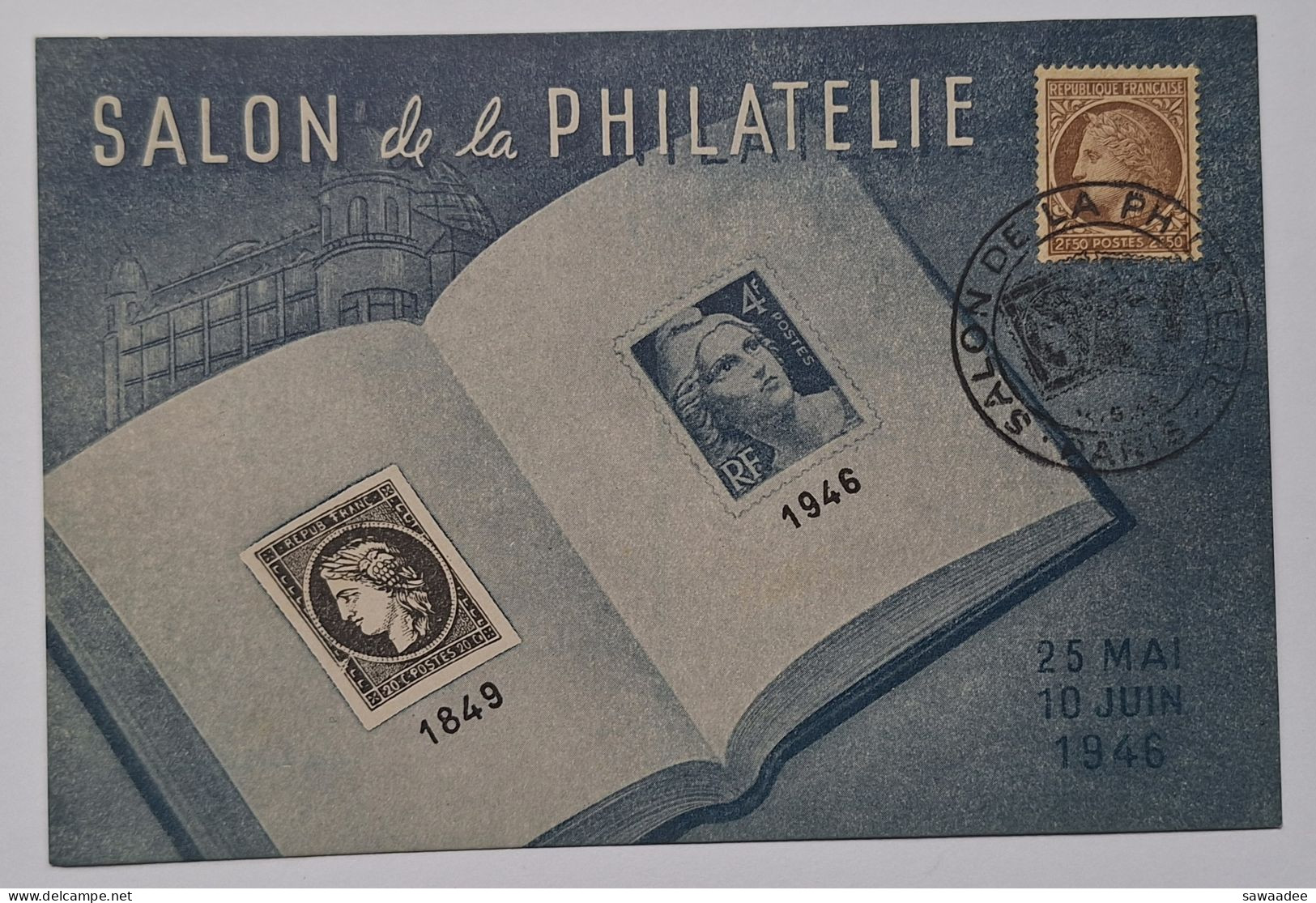 CARTE POSTALE FRANCE - SALON DE LA PHILATELIE - 1849/1946 - 25 MAI Au 10 JUIN 1946 - Postal Services