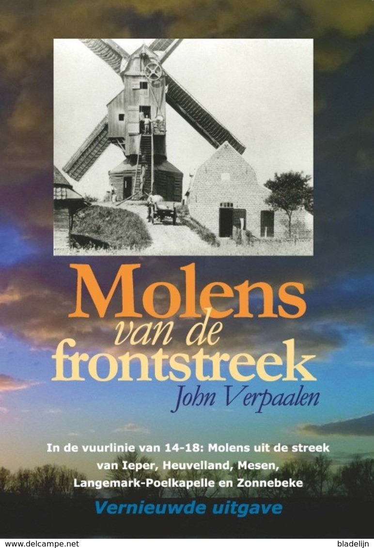 Thema: Molen/moulin - Boek: Molens Van De Frontstreek (vernieuwde Uitgave 2019) Ieper, Heuvelland, Mesen, Zonnebeke E.a. - Storia