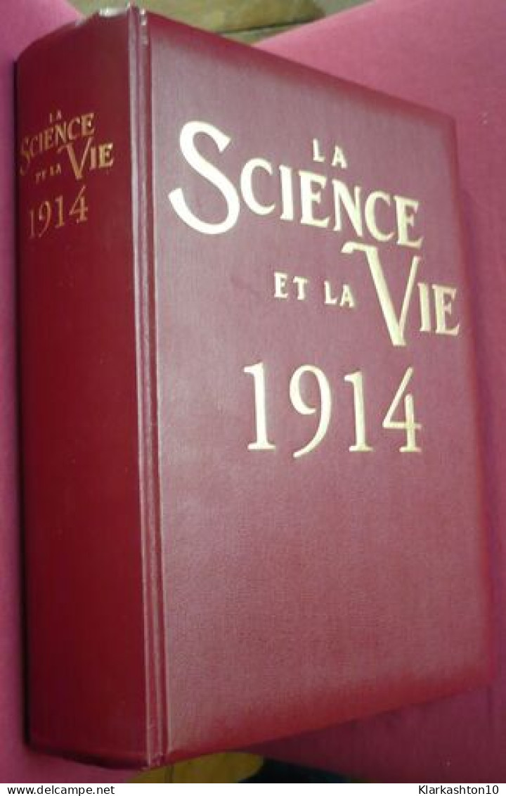La Science Et La Vie 1914 - Andere & Zonder Classificatie