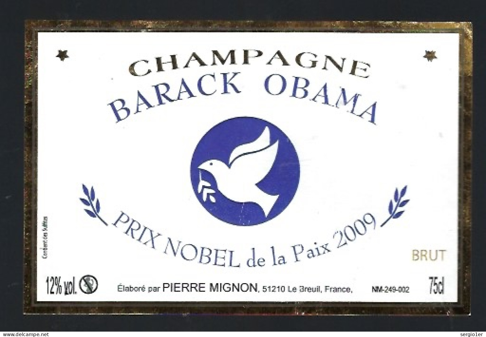 Etiquette Champagne Barack Obama Prix Nobel De La Paix 2009 Pierre Mignon Le Breuil Marne 51" Colombe" - Champagne