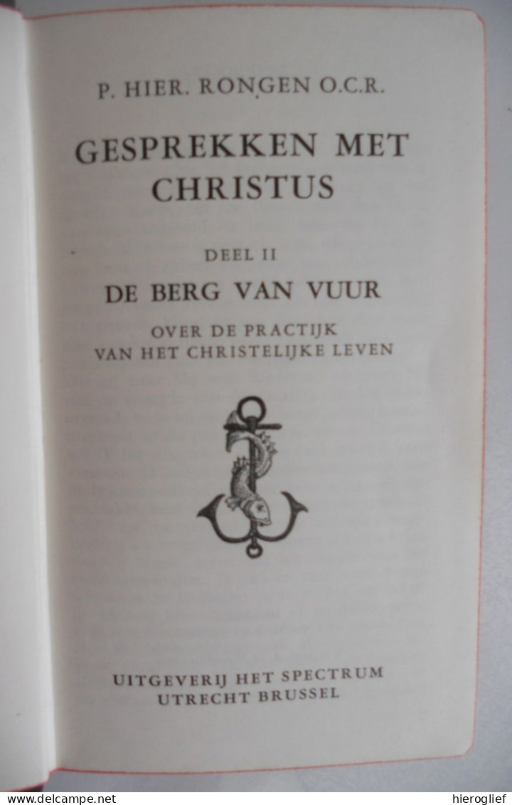 Gesprekken Met Christus - II - De Berg Van Vuur - Over De Practijk Vh Christelijk Leven 1946 Het Spectrum / Zaligheden - Other & Unclassified