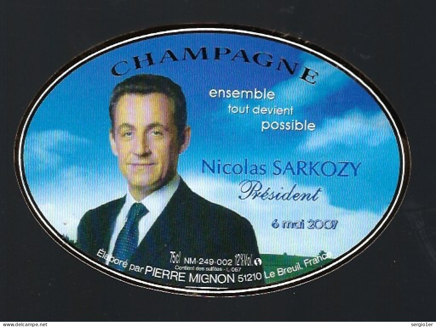 Etiquette Champagne Ensemble Tout Devient Possible Nicolas Sarkozy Président  6 Mai 2007 Pierre Mignon Le Breuil 51 - Champagner