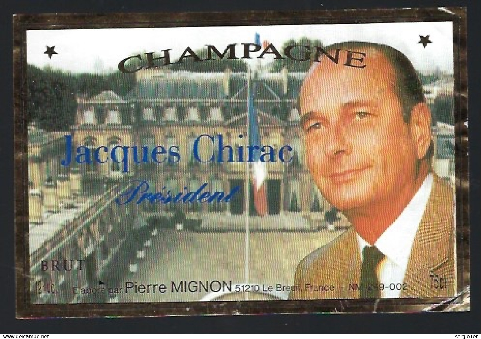 Etiquette Champagne Jacques Chirac Président  Pierre Mignon Le Breuil Marne  51 Avec Sa Collerette - Champagne