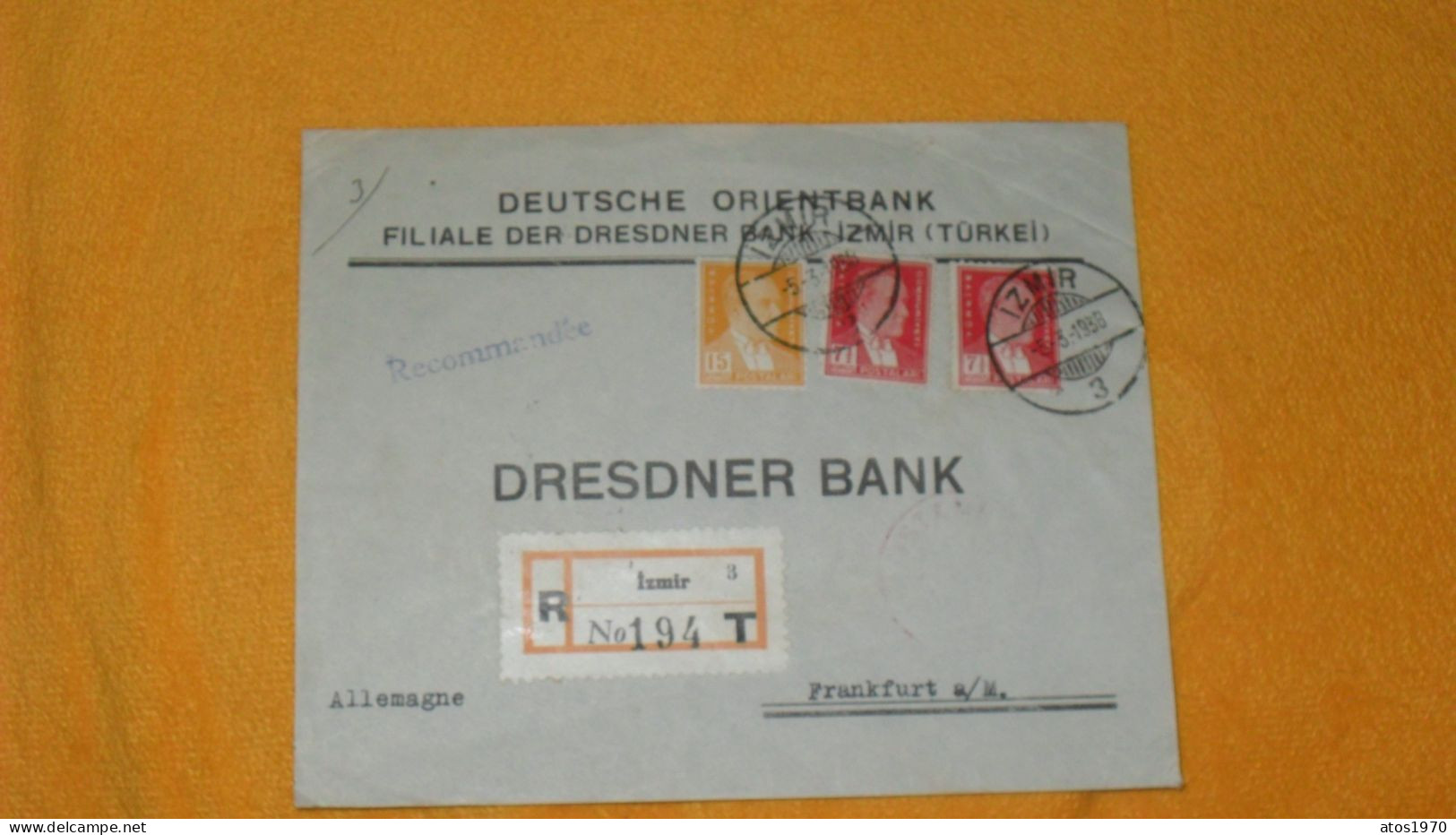 ENVELOPPE ANCIENNE DE 1938../ DEUTSCHE ORIENTBANK IZMIR TURKEI..CACHETS IZMIR R IZMIR N°194 T POUR FRANKFURT + TIMBRES 3 - Briefe U. Dokumente