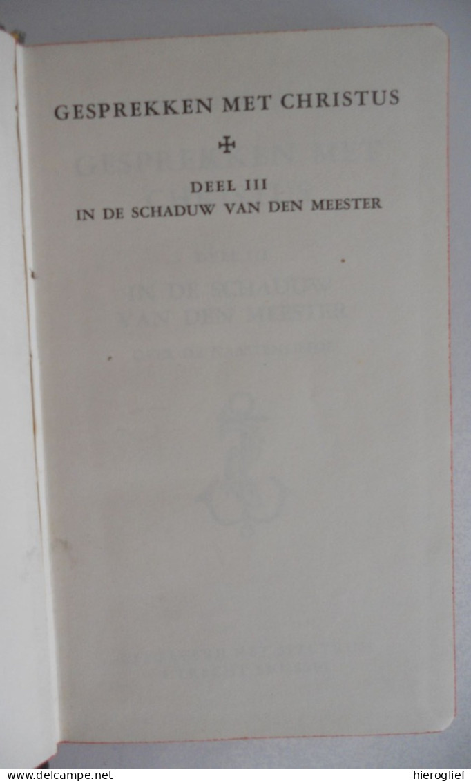 Gesprekken Met Christus - III - In De Schaduw Van Den Meester - Over De Naastenliefde 1947 Het Spectrum / Godsdienst - Andere & Zonder Classificatie