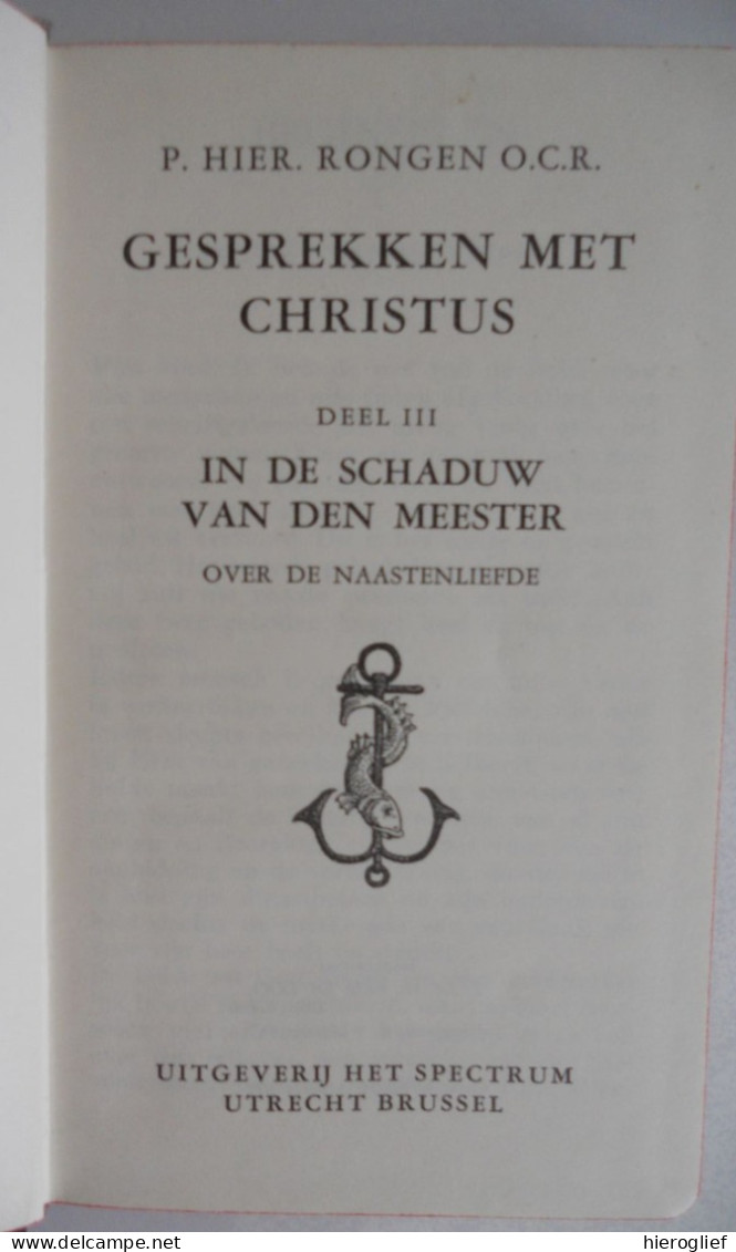 Gesprekken Met Christus - III - In De Schaduw Van Den Meester - Over De Naastenliefde 1947 Het Spectrum / Godsdienst - Autres & Non Classés