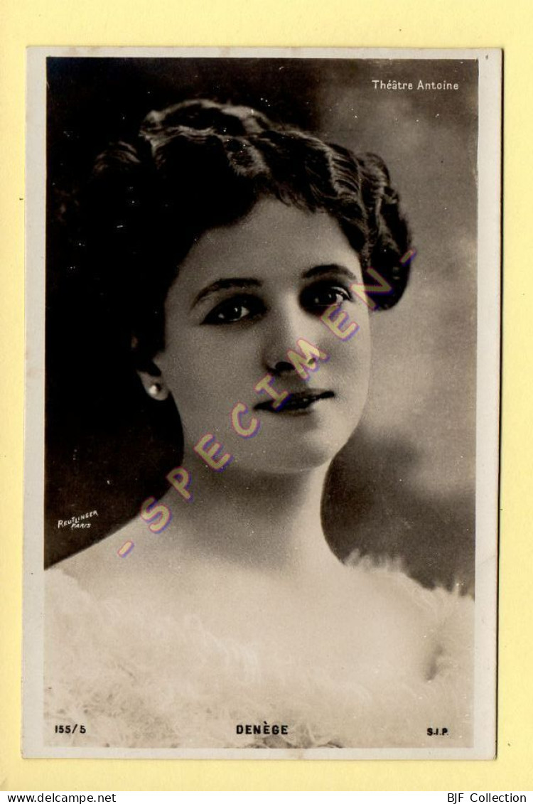 DENEGE – Artiste 1900 (Théâtre Antoine) – Femme – Photo Reutlinger Paris (voir Scan Recto/verso) - Artiesten