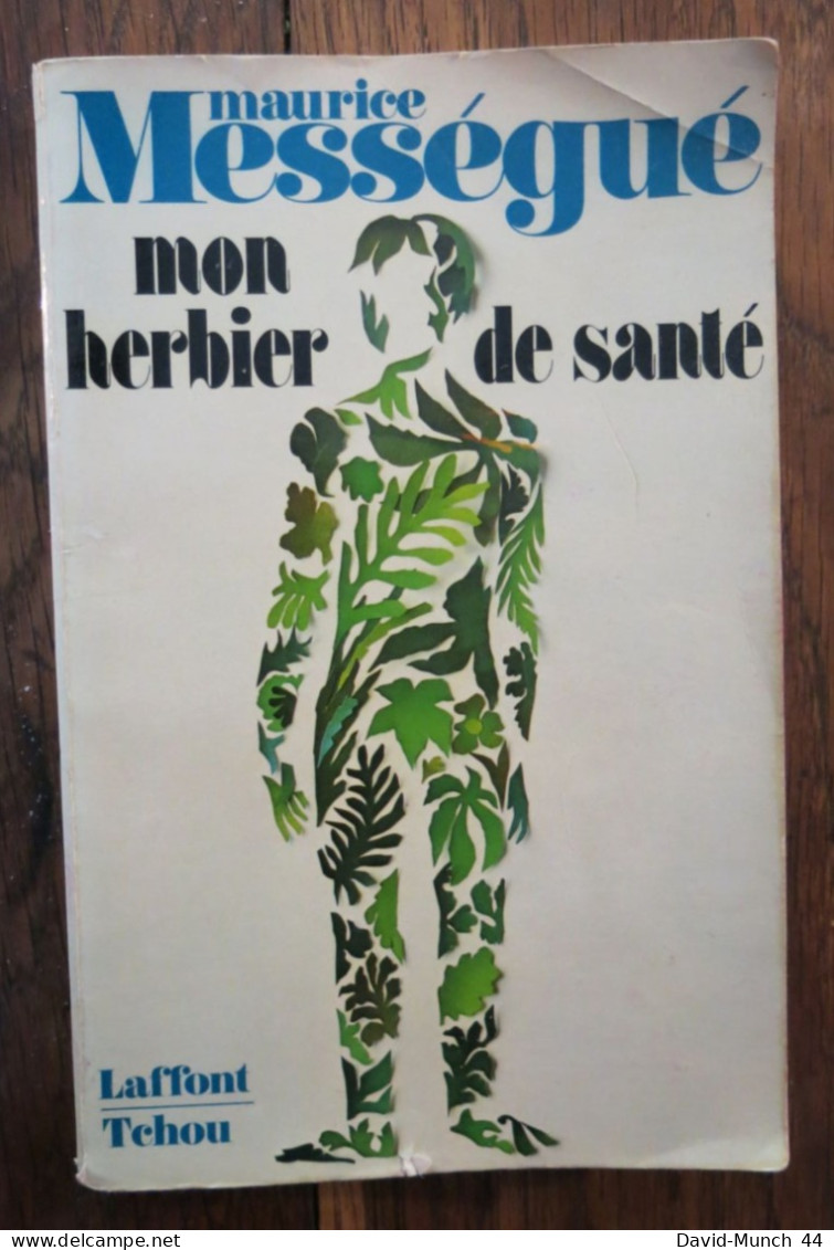 Mon Herbier De Santé De Maurice Mességué. Laffont/Tchou. 1975 - Gesundheit