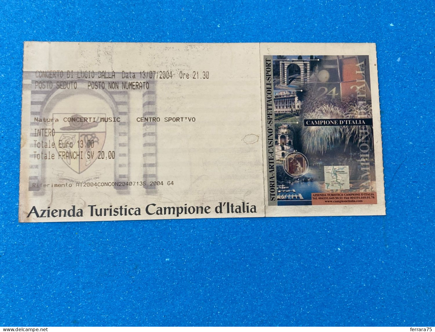 BIGLIETTO CONCERTO LUCIO DALLA AZIENDA TURISTICA CAMPIONE D'ITALIA 2004. - Altri