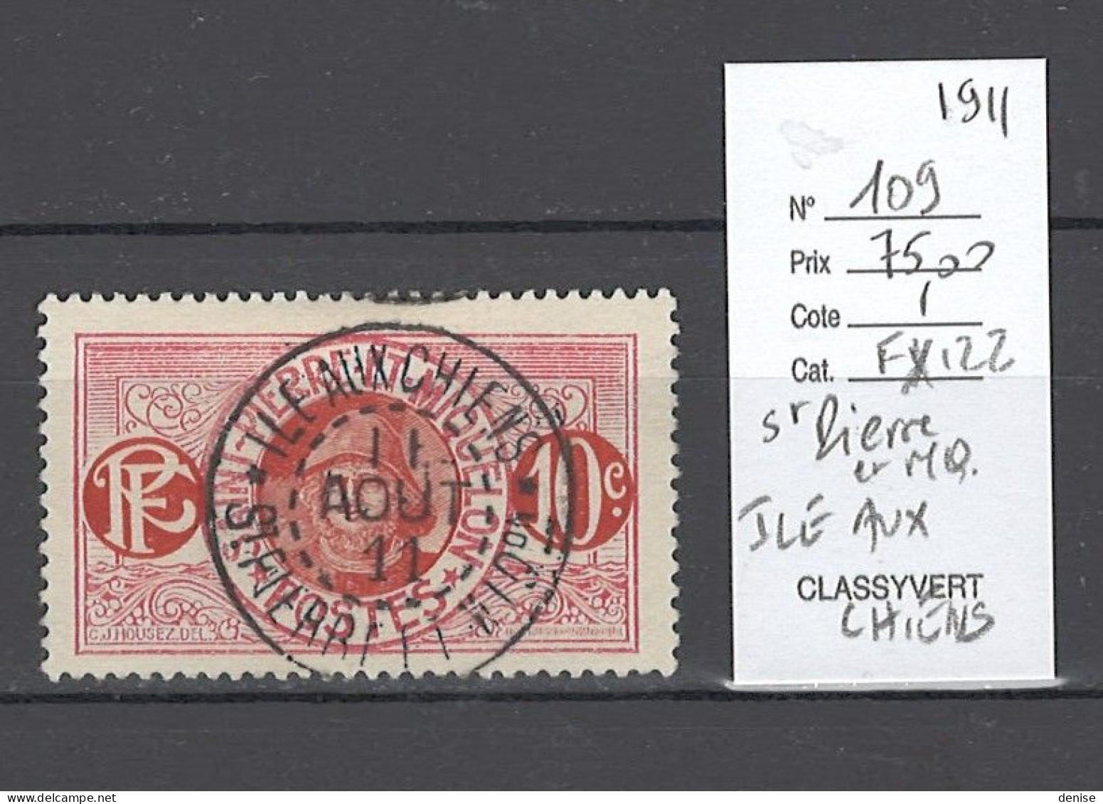 Saint Pierre Et Miquelon - Oblitération ILE AUX CHIENS - Superbe Et Rare - 1911 - Usados