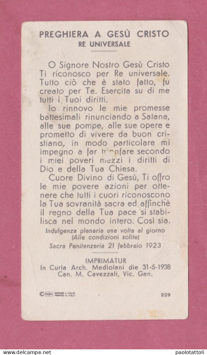 Holy Card, Santino- Cristo Re. Con Imprimatur In Curia Arch. Mediolani Die 31.5.1938. Ed. G.Mi N° 229- Dim. 104x 58 Mm - Devotion Images