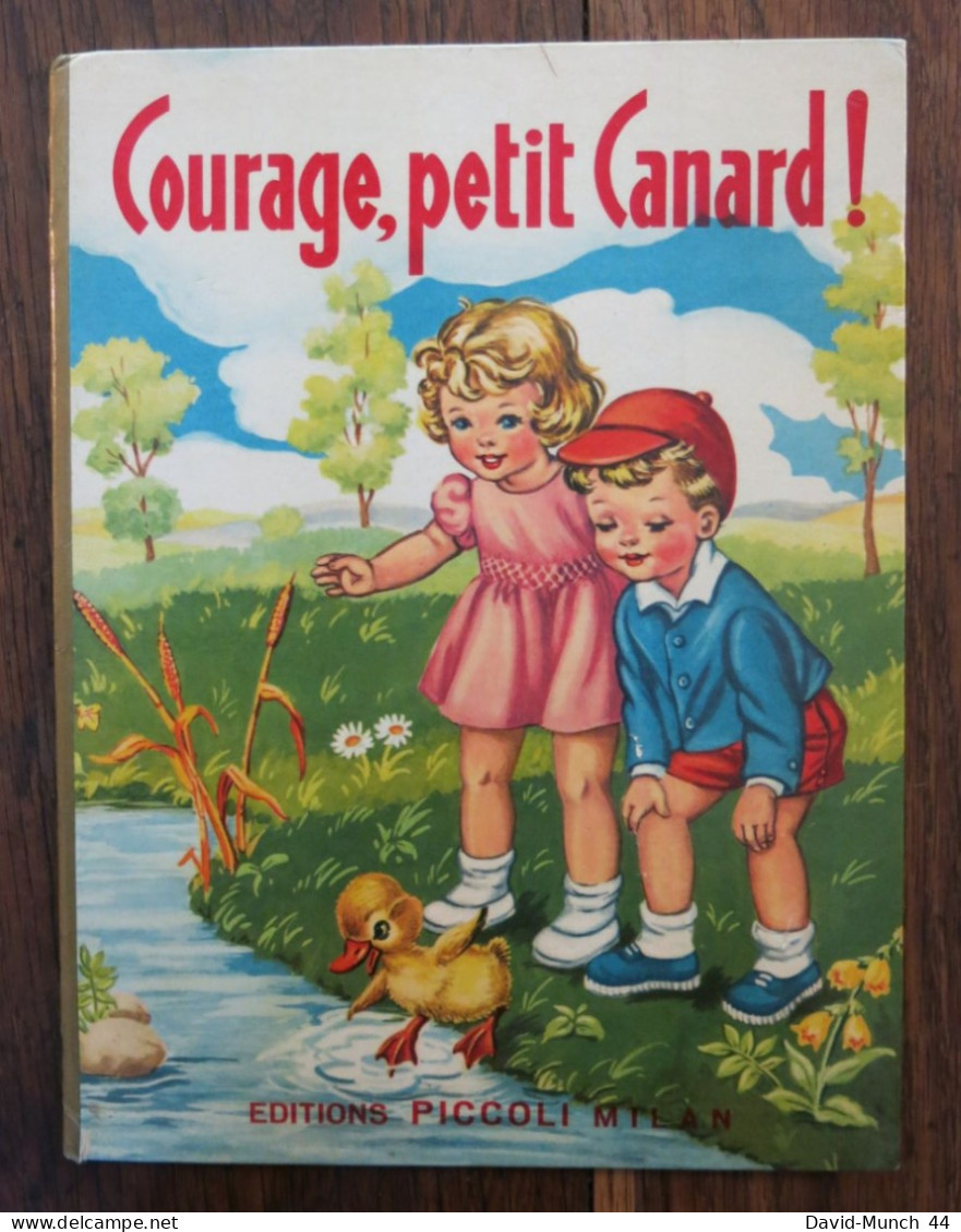 Courage, Petit Canard De Eva Montengon, Illustrations De Mariapia. Editions Piccoli, Milan. 1961 - Other & Unclassified