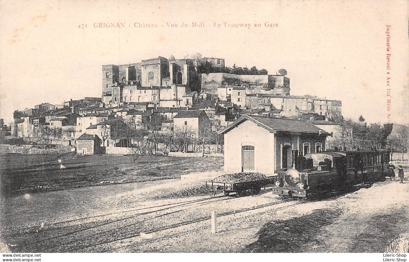 ►GRIGNAN◄26►CPA◄1917►LE TRAMWAY EN GARE◄►CHATEAU◄►VUE DU MIDI◄IMP. REVOUL - Grignan