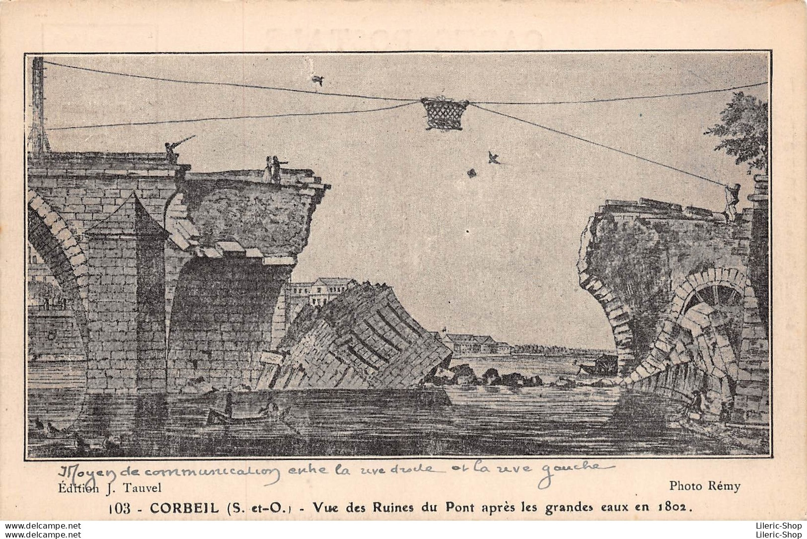 ►CORBEIL◄91►CPA◄►±1930►VUE DES RUINES DU PONT APRÈS LES GRANDES EAUX EN 1802◄►ÉDIT. TAUVEL No 103 - Corbeil Essonnes