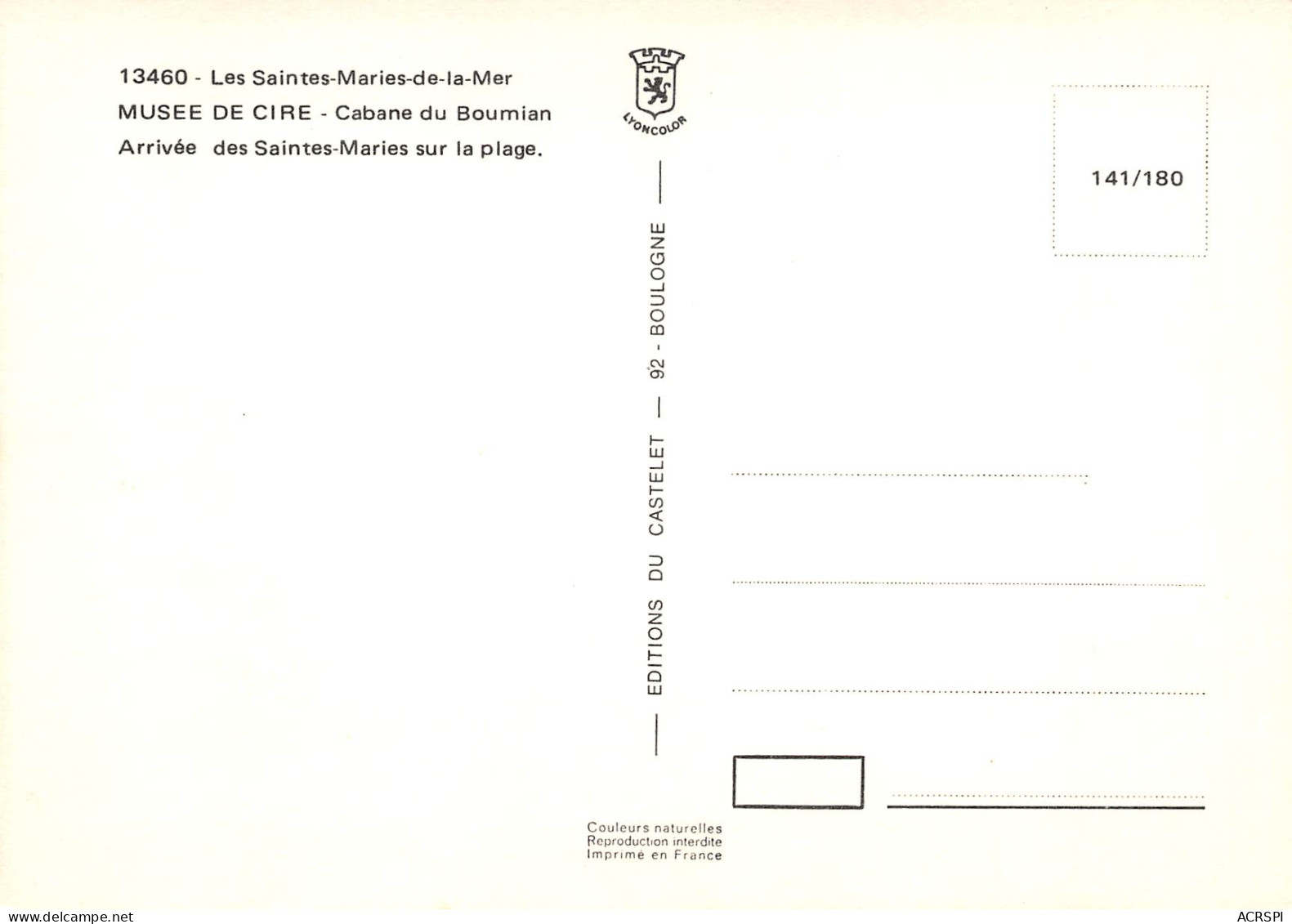 SAINTES MARIES De La MER Musée De Cire Cabane Du Boumian Arrivée Des Saintes Non Circulé (scan R/V) N° 30 \MO7021 - Saintes Maries De La Mer