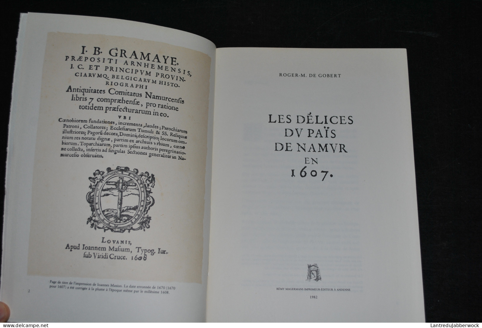 Roger-M. DE GOBERT Les Délices Du Païs De Namur En 1607 Rémy Magermans Andenne 1982 Géronsart Mielmont Spontin Taviers.. - Belgique