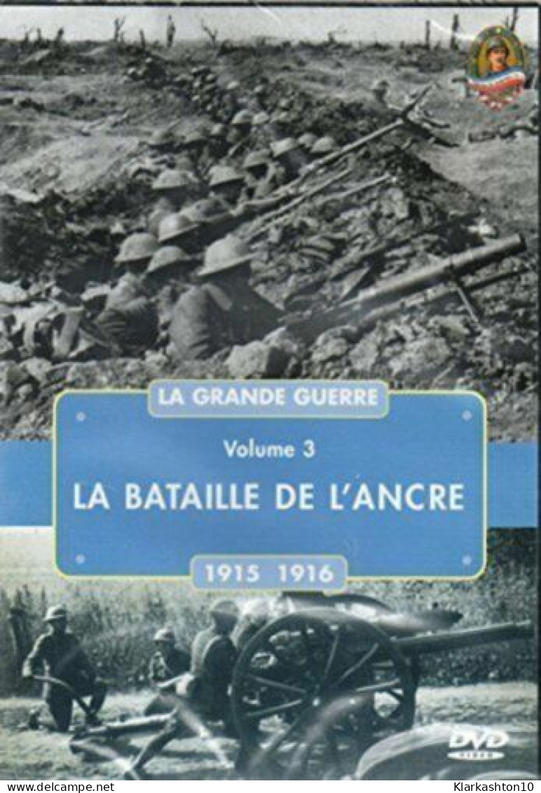 La Grande Guerre: 1915/1916: La Bataille De L'Ancre - Sonstige & Ohne Zuordnung