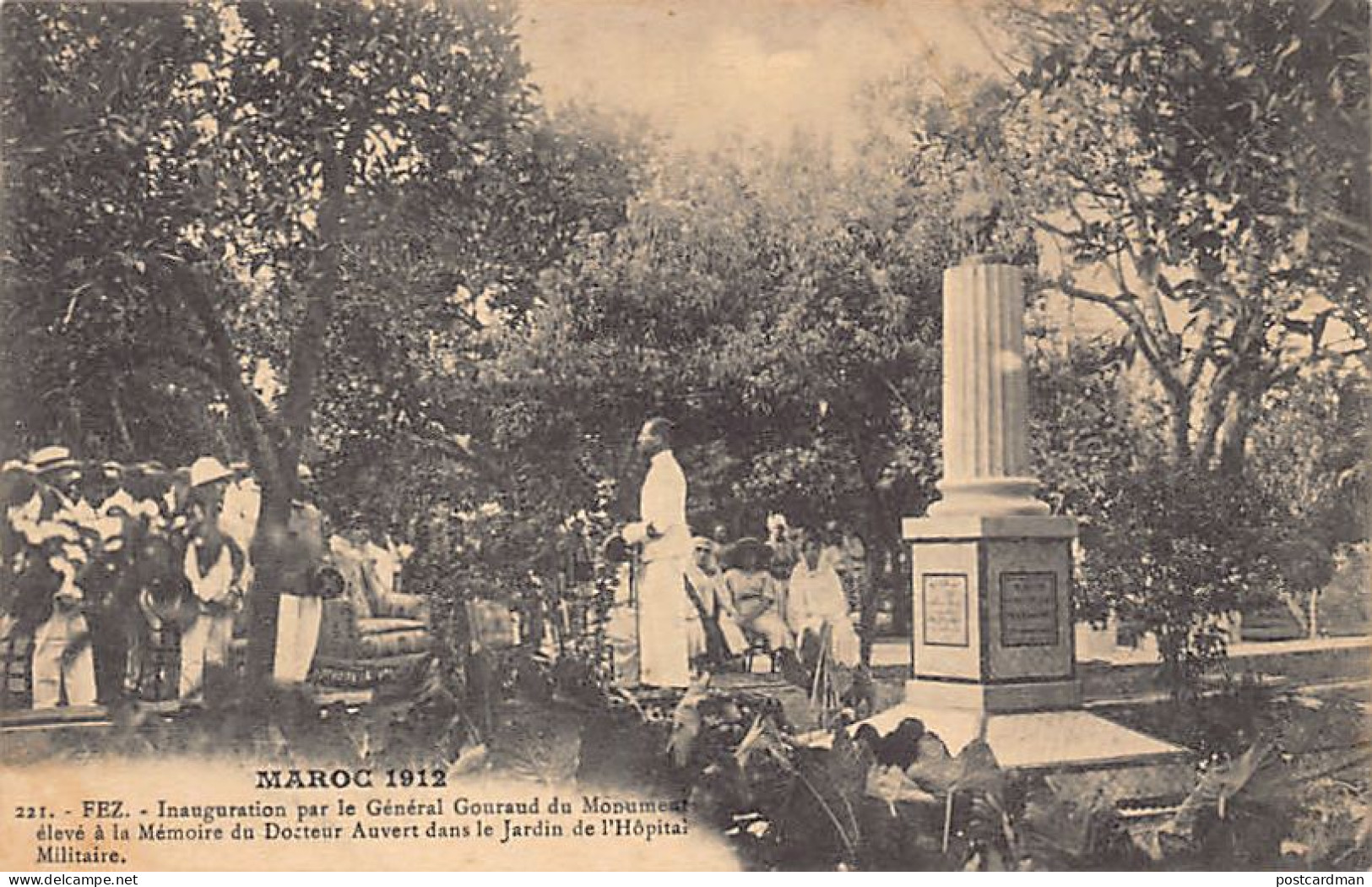 Maroc 1912 - FEZ Fès - Inauguration Par Le Général Gouraud Du Monument élevé à La Mémoire Du Docteur Auvert Dans Le Jard - Fez