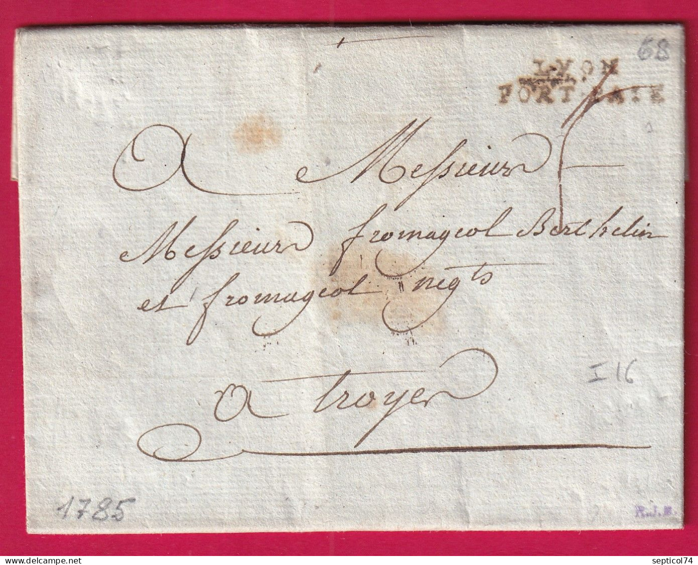 MARQUE LYON PORT PAYE RHONE 1785 LENAIN N°22 INDICE 16 POUR TROYES AUBE LETTRE - 1701-1800: Vorläufer XVIII