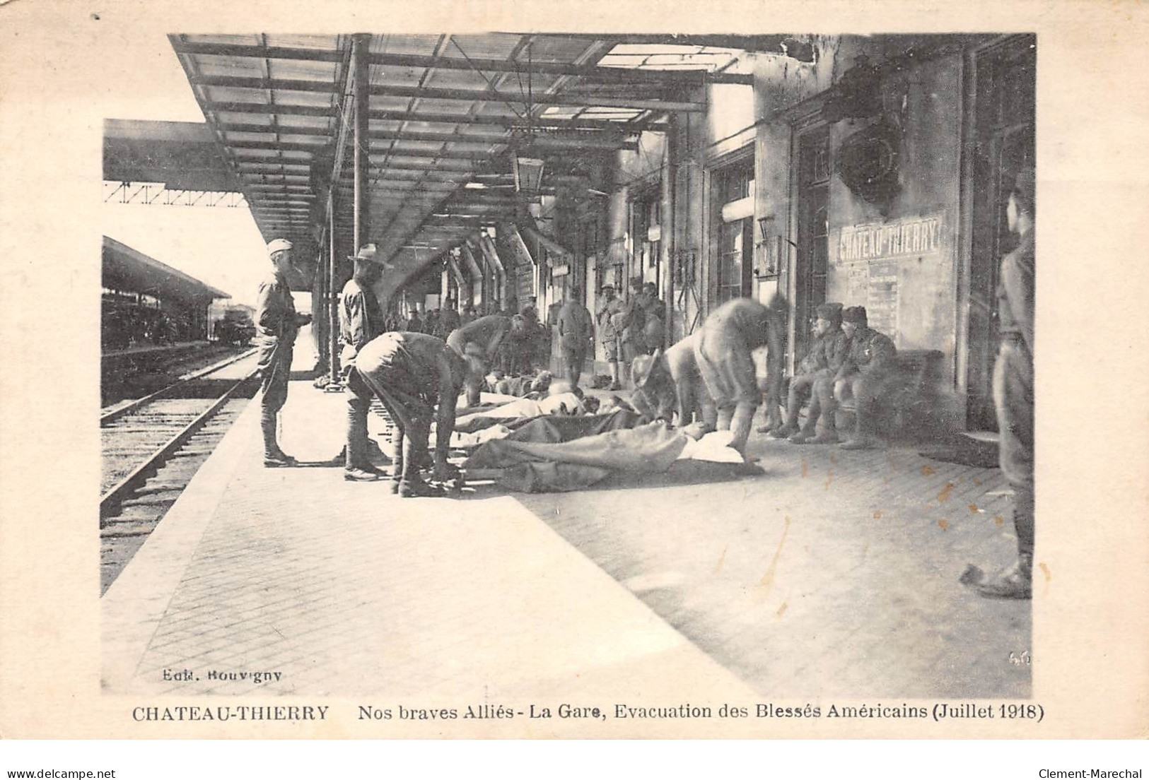 CHATEAU THIERRY - Nos Braves Alliés - La Gare, évacuation Des Blessés Américains (Juillet 1918) - Très Bon état - Chateau Thierry