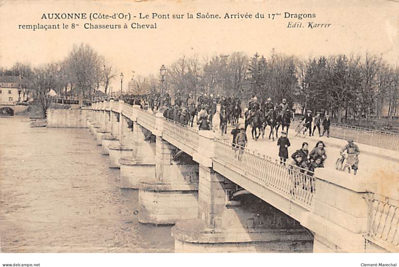 AUXONNE - Le Pont Sur La Saône - Arrivée Du 17e Dragons Remplaçant Le 8e Chasseurs à Cheval - Très Bon état - Auxonne