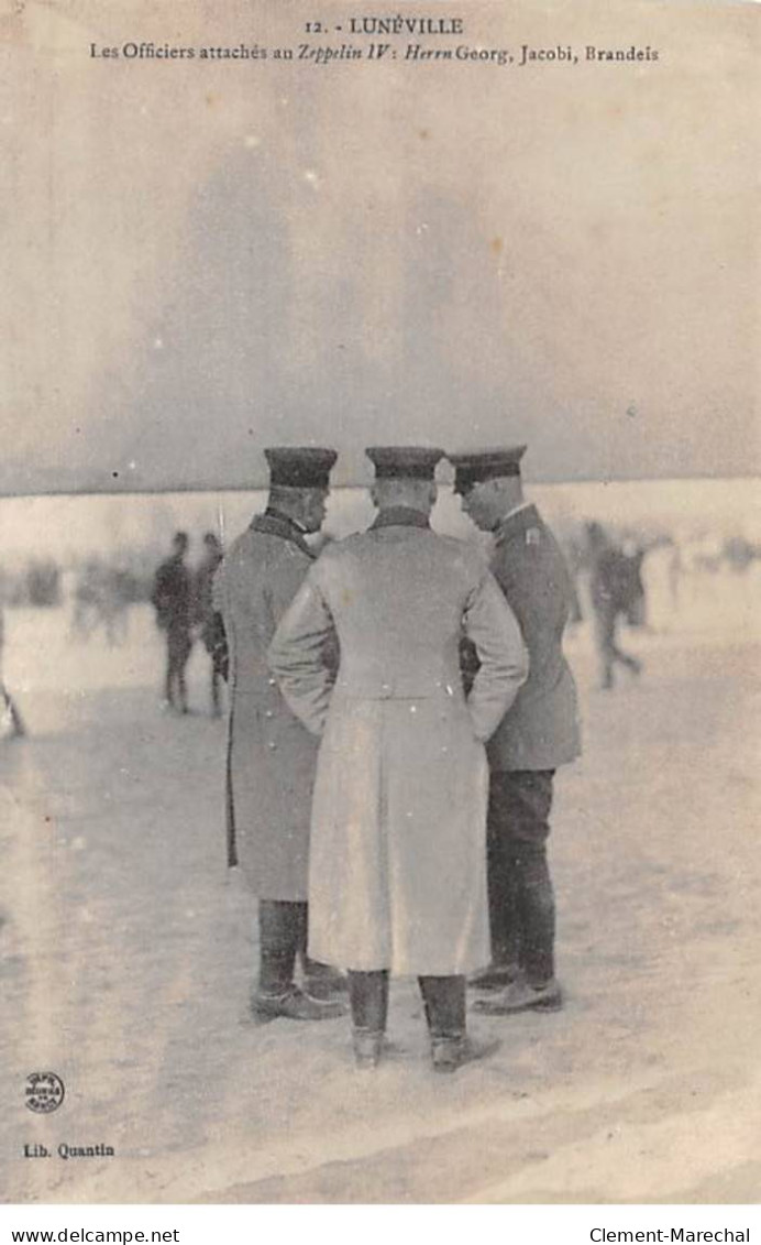 LUNEVILLE - Les Officiers Attachés Au Zeppelin IV : Henri Georg, Jacobi, Brandeis - Très Bon état - Luneville