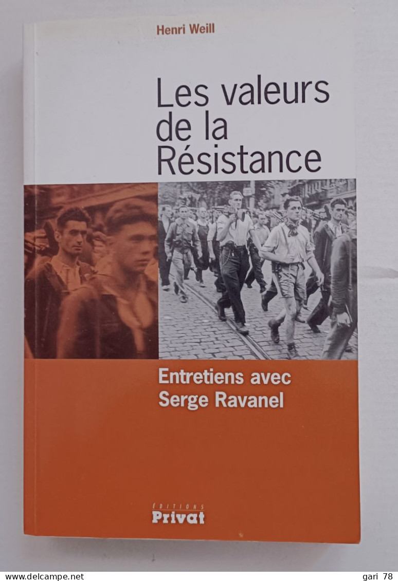 Henri WEILL : Les Valeurs De La Résistance. Entretiens Avec Serge Ravanel Qui L'a Dédicacé - Histoire