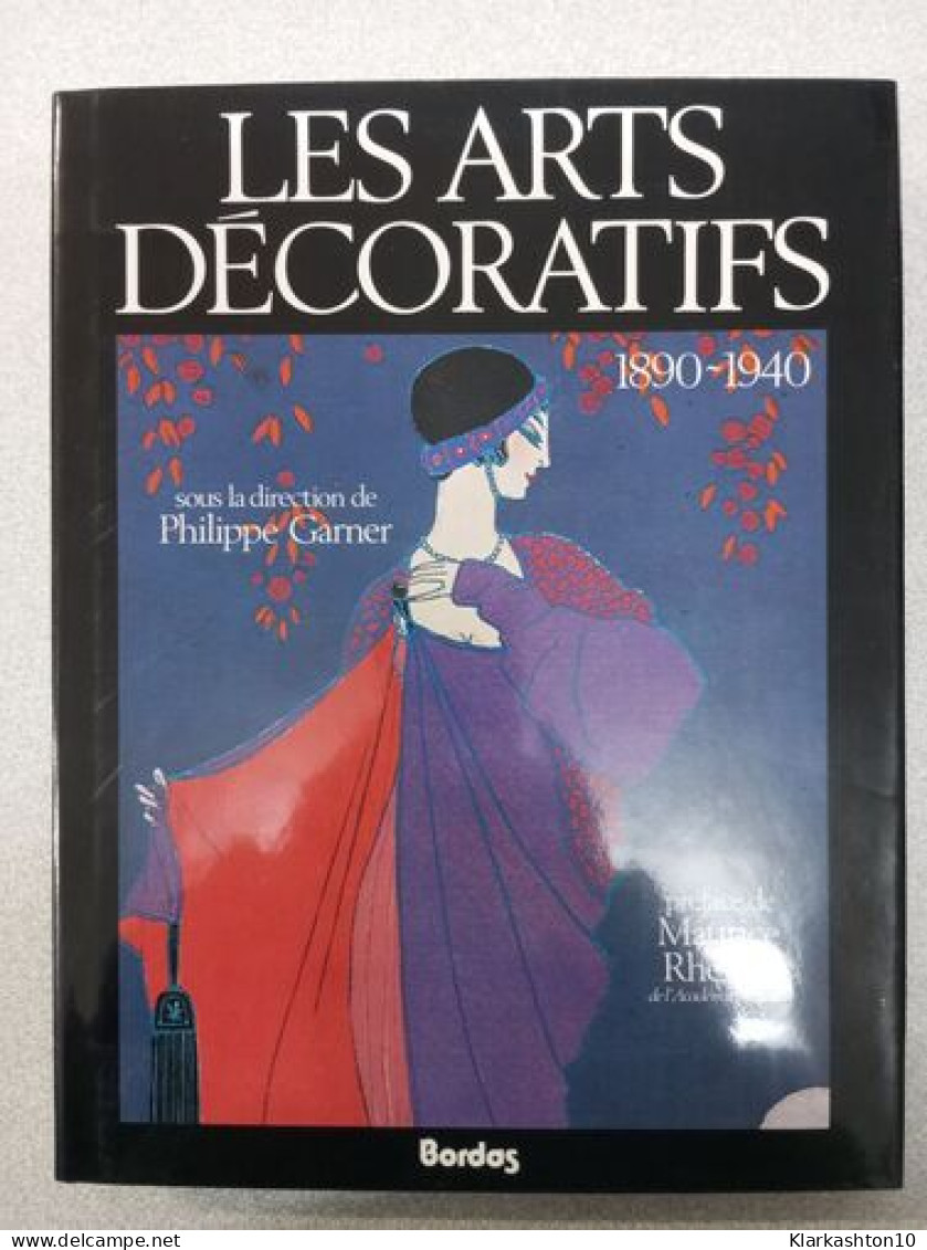 Les Arts Decoratifs : 1890-1940 (.) - Andere & Zonder Classificatie