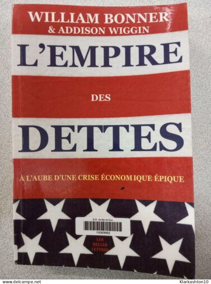 L'Empire Des Dettes : A L'aube D - Other & Unclassified