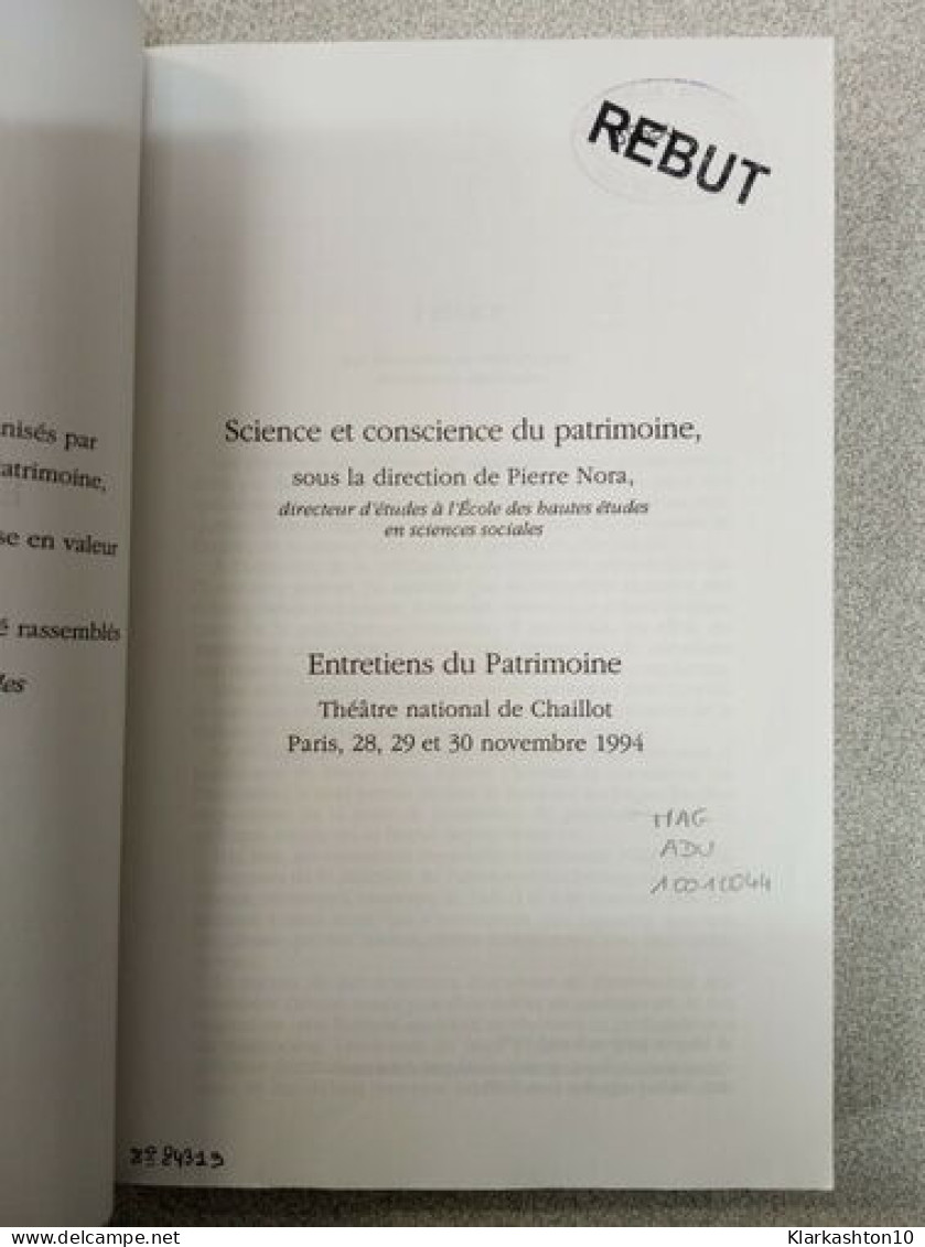 Science Et Conscience Du Patrimoine: Actes Des Entretiens Du Patrimoine 1994 - Other & Unclassified