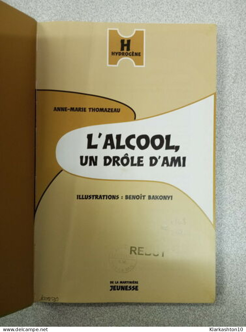 L'Alcool Un Drole D'Ami(l') - Other & Unclassified